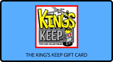 THE KING'S KEEP GIFT CARD| THE KING'S KEEP TOYS & COLLECTIBLES